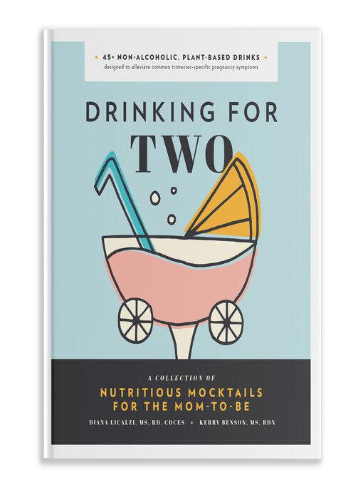 Title details for Drinking for Two by Diana Licalzi MS, RD, CDCES - Available